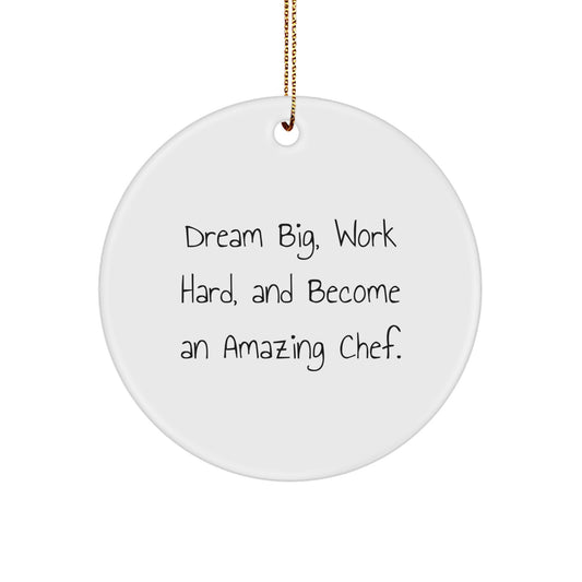Inspirational Chef Gifts for Kitchen Decor, Circle Ornament with Funny Quote 'Dream Big, Work Hard, And Become An Amazing Chef.' Gifts from Family to Friends, Christmas Unique Gifts - Image 1