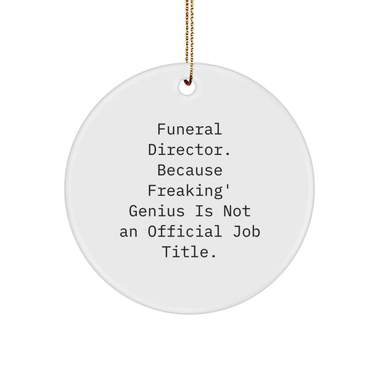Gifts from Friends and Family to the Funeral Director - Funny Quote Christmas Circle Ornament - Unique Funeral Director Gifts - Image 1