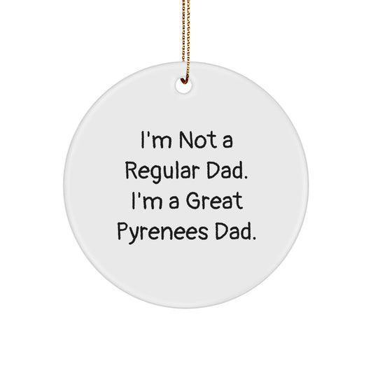Funny Great Pyrenees Dad Gifts from Men, Funny Circle Ornaments for Great Pyrenees Dog Lover Christmas Unique Gifts - Image 1