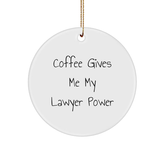 Funny Lawyer Gifts from Friends - 'Coffee Gives Me My Lawyer Power' Circle Ornament for Christmas Unique Lawyer Decorations - Image 1