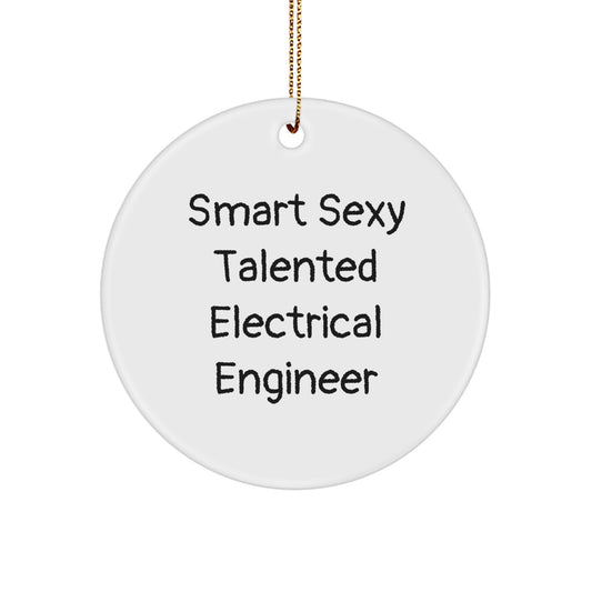 Funny Electrical Engineer Gifts from Friends, Smart Sexy Talented Electrical Engineer Circle Ornament, Christmas Unique Gifts for Electrical Engineer Men - Image 1