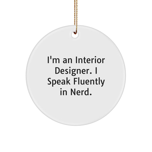Interior Designer Circle Ornament Gift from Friends to Interior Designer, Funny Quote Circle Ornament for Christmas Unique Gifts, Circle Shaped White Ornament for Interior Designer Desk - Image 1