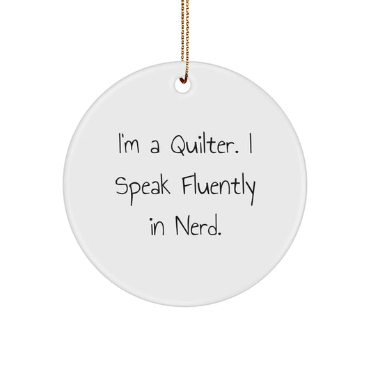 Quilter Gifts for Friends Circle Ornament Funny Quote I'm A Quilter I Speak Fluently In genius Christmas Unique - Image 1