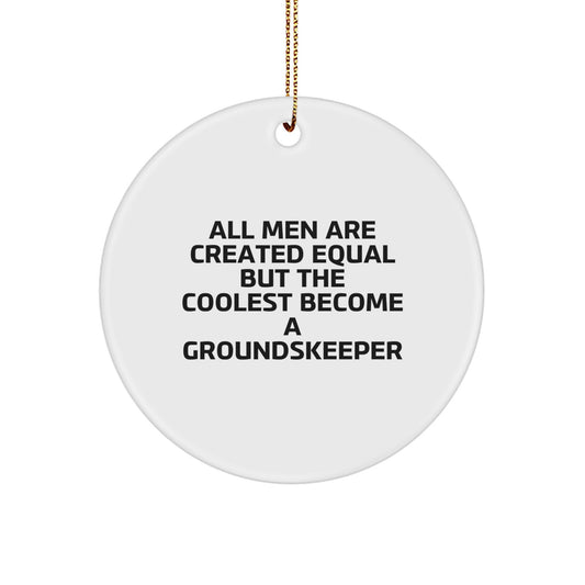 Funny groundskeeper Gifts from Friends for groundskeeper - Circle Ornament for Men with Christmas Unique Gifts Idea - Image 1