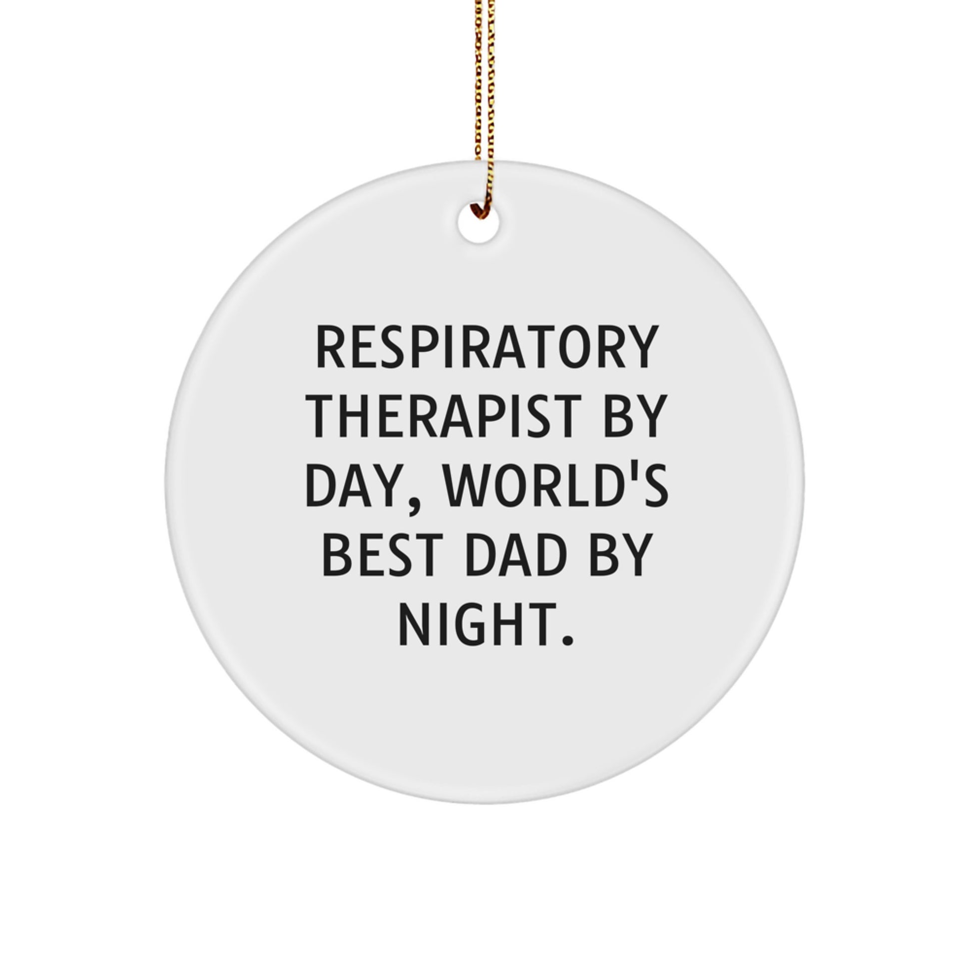 Funny Respiratory Therapist Gifts for Men, Unique Christmas Decorations, Circle Ornament with 'Respiratory Therapist By Day, World's Best Dad By Night.' Quote - Image 1