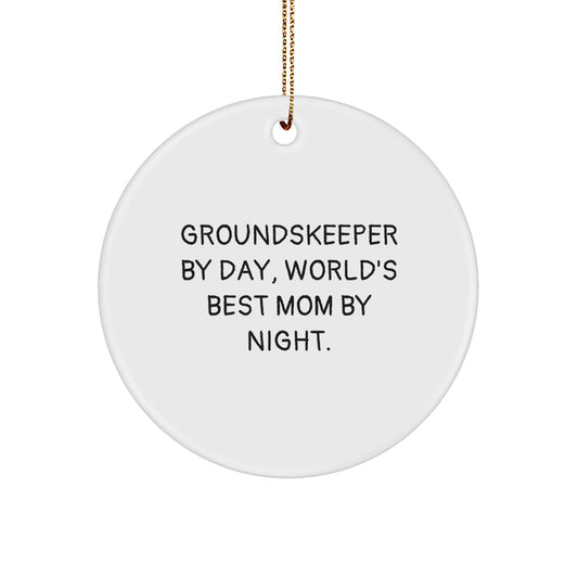 groundskeeper Gifts, Funny Christmas Circle Ornament, 'groundskeeper By Day, World's Best Mom By Night.' Sent from Grandma, for groundskeeper - Image 1