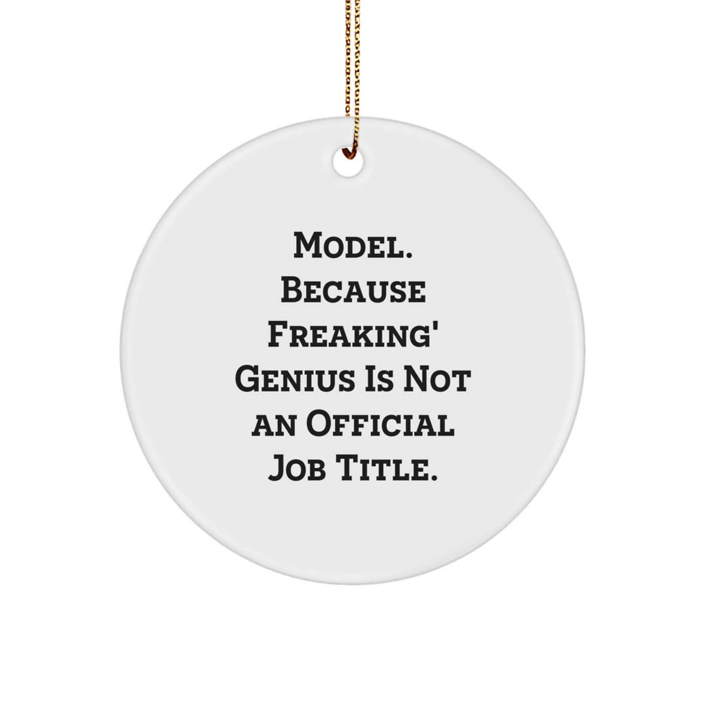 Funny Model Gifts from Friends for Friends - Model Circle Ornament - Model Christmas Unique Gifts - Image 1