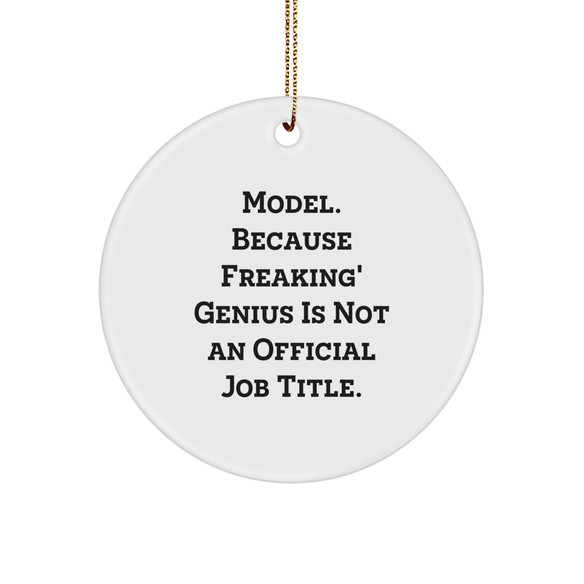Funny Model Gifts from Friends for Friends - Model Circle Ornament - Model Christmas Unique Gifts - Image 1