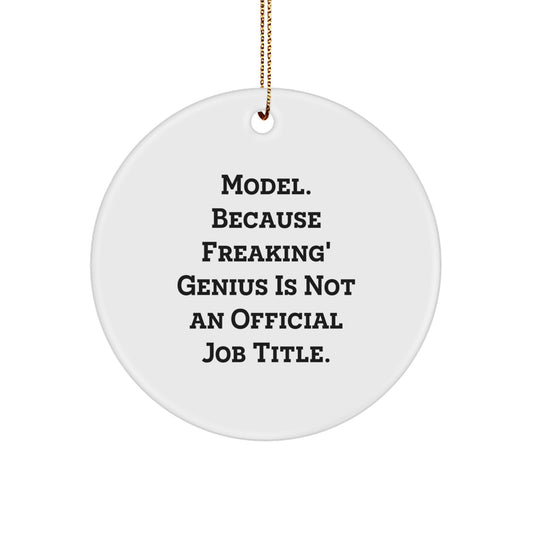 Funny Model Gifts from Friends for Friends - Model Circle Ornament - Model Christmas Unique Gifts - Image 1