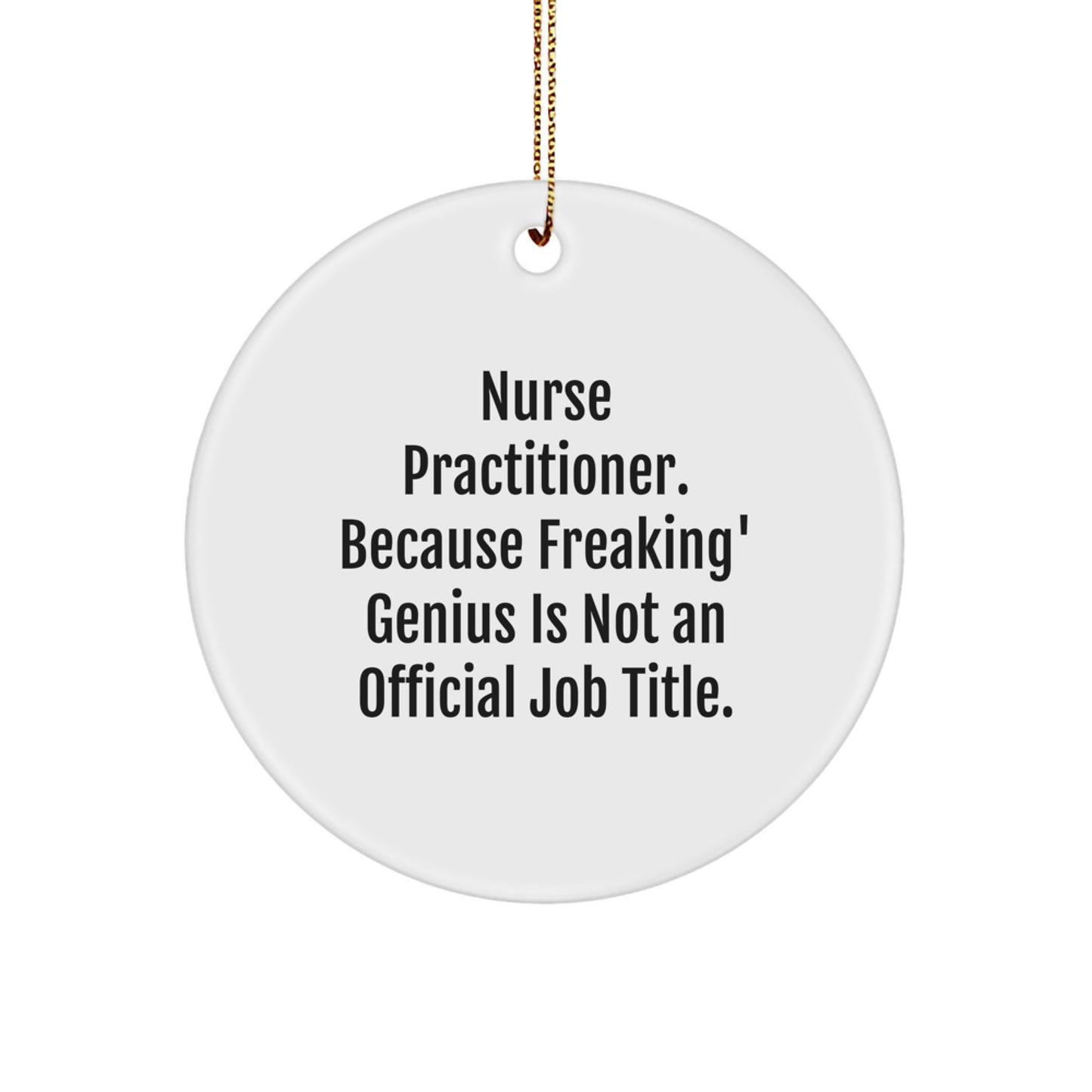 Funny Nurse Practitioner Gifts from Men, Women, Friends, Coworkers, Family - Christmas Unique Gifts for Nurse Practitioner, Inspirational Circle Ornament - Image 1