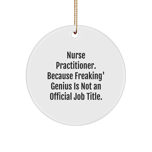 Funny Nurse Practitioner Gifts from Men, Women, Friends, Coworkers, Family - Christmas Unique Gifts for Nurse Practitioner, Inspirational Circle Ornament - Image 1