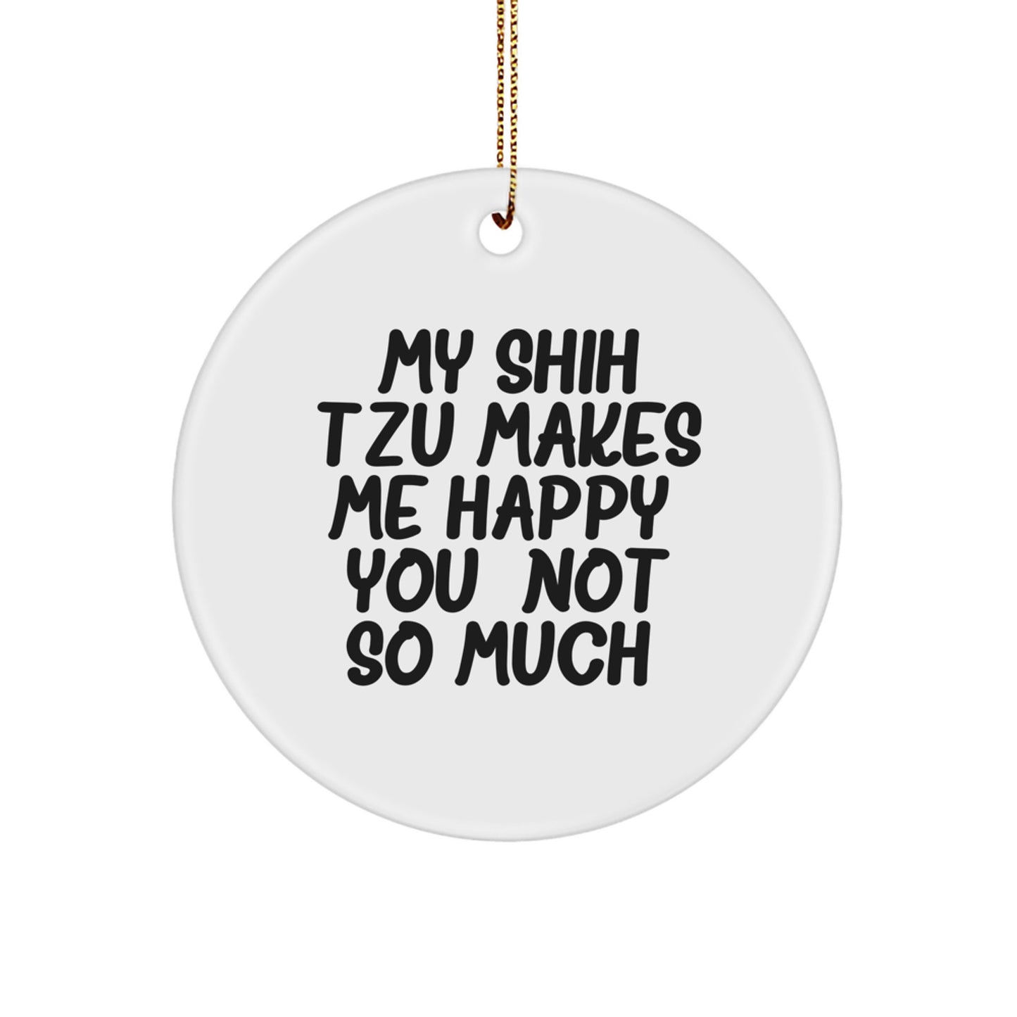 Funny Shih Tzu Dog Christmas Circle Ornament Gifts from Friends and Family for Men and Women with Shih Tzu Dog Lover Quote - Image 1