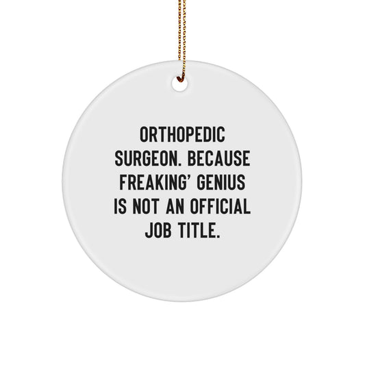 Funny Orthopedic Surgeon Gifts from Men to Orthopedic Surgeon Friends, Unique Circle Ornament Quote Christmas Unique Gifts - Image 1