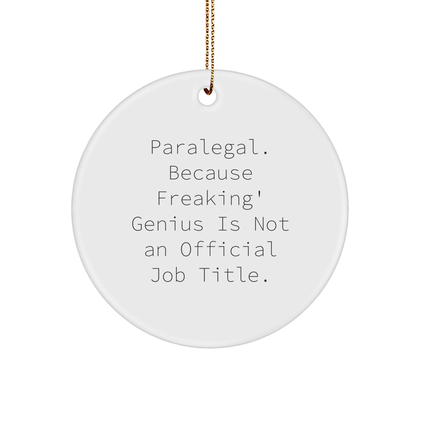 Funny Paralegal Gifts Paralegal Humor Circle Ornament MDF Christmas Unique Gift from Friends for Paralegal - Image 1