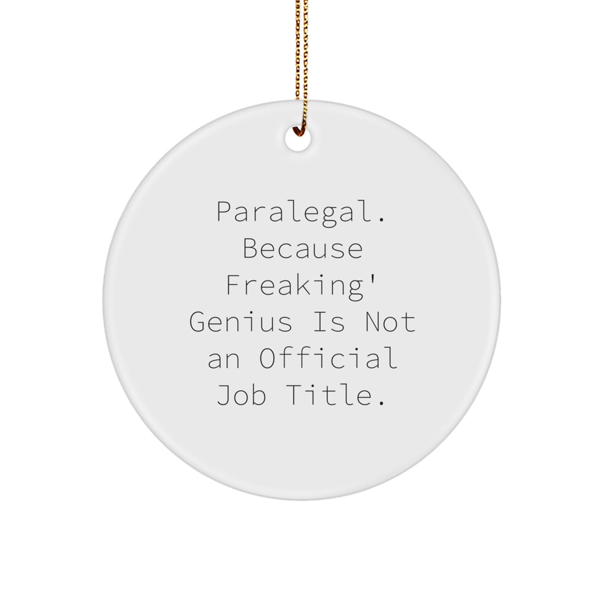 Funny Paralegal Gifts Paralegal Humor Circle Ornament MDF Christmas Unique Gift from Friends for Paralegal - Image 1