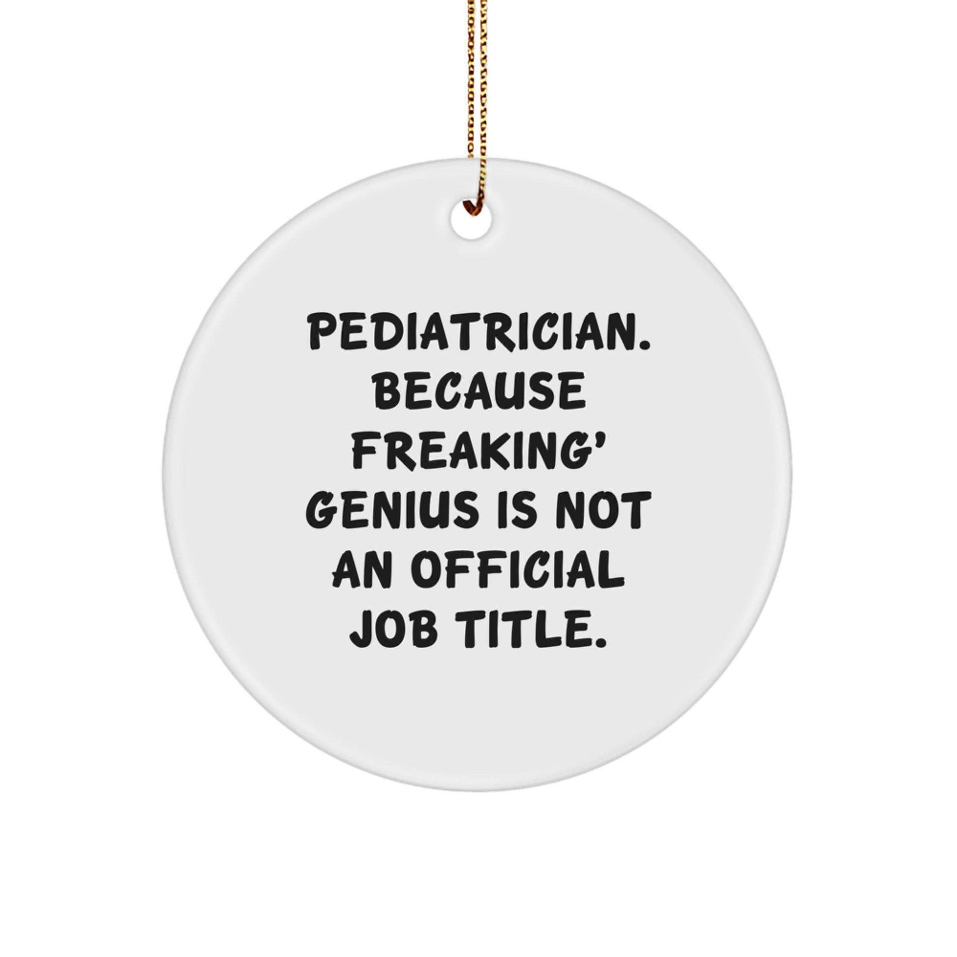 Funny Pediatrician Gifts, Circle Ornament for Pediatrician, Christmas Unique Gifts from Family to Friends - Image 1