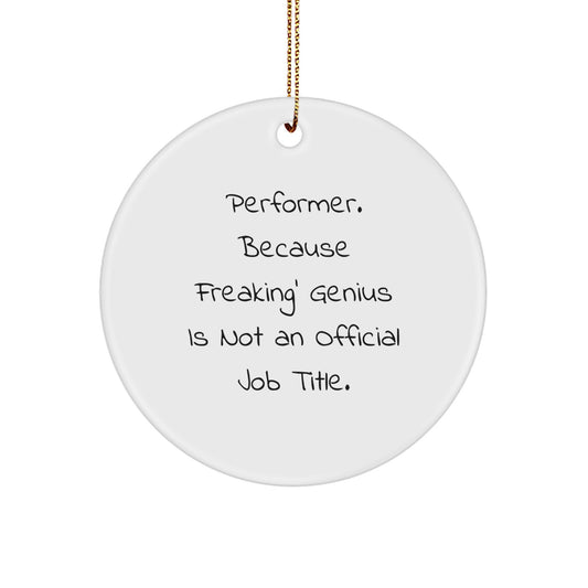 Funny Performer Christmas Circle Ornament Gifts from Men for Performer Friends - Image 1