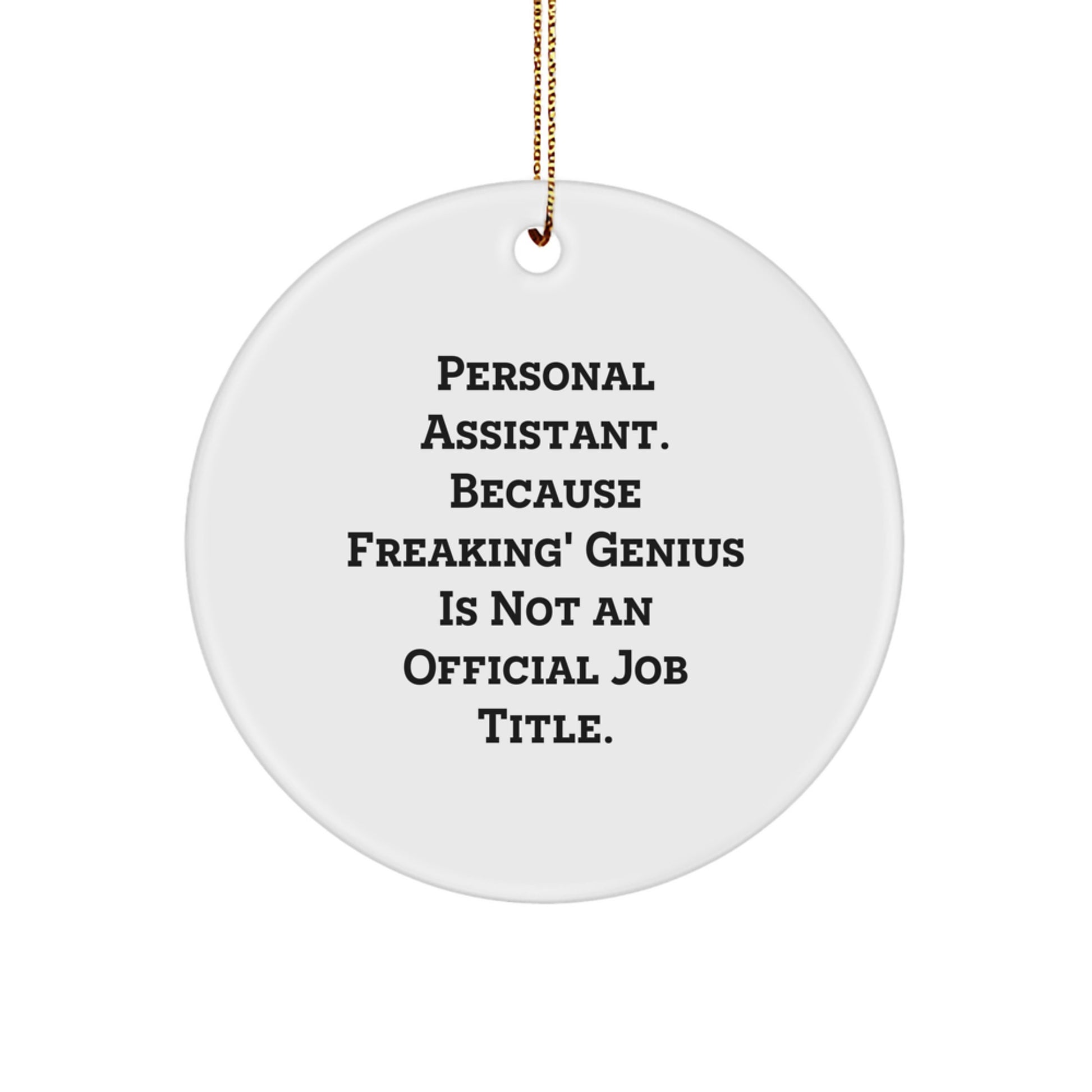 Funny Personal Assistant Gifts, Circle Ornament Quote - Gifts from Men, Women to Friends, Coworkers for Family Christmas Unique - Image 1