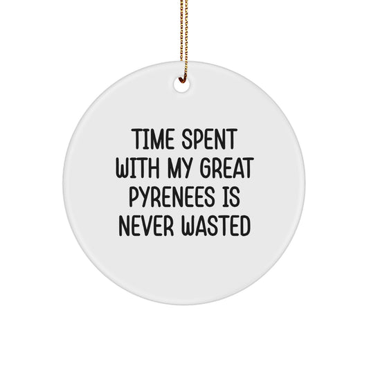 Great Pyrenees Dog Lover Gifts from Men, Funny Inspirational Quote, Time Spent Is Never Wasted, Great Pyrenees Dog Christmas Circle Ornament, Unique Presents for Great Pyrenees Dog Owners - Image 1