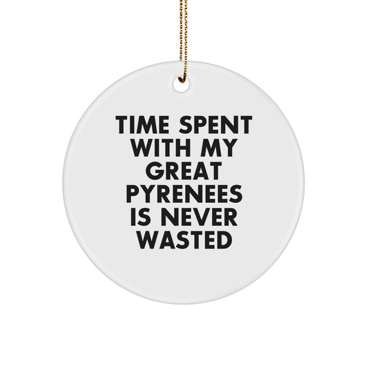 Funny Great Pyrenees Dog Christmas Unique Gifts for Men from Friends Circle Ornament with Time Spent Is Never Wasted Quote - Image 1