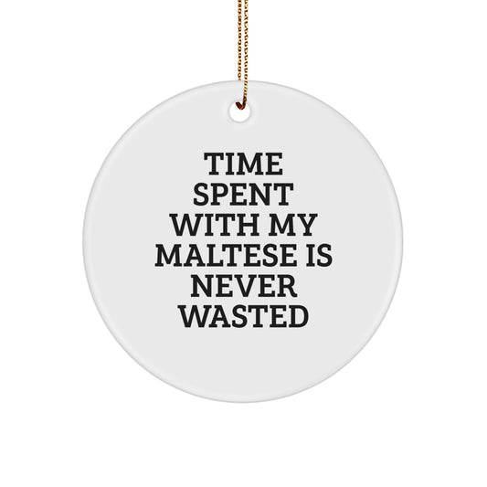 Funny Maltese Dog Gifts for Men Women Friends Family - Circle Ornament 'Time Spent With My Maltese Is Never Wasted' Christmas Unique - Image 1