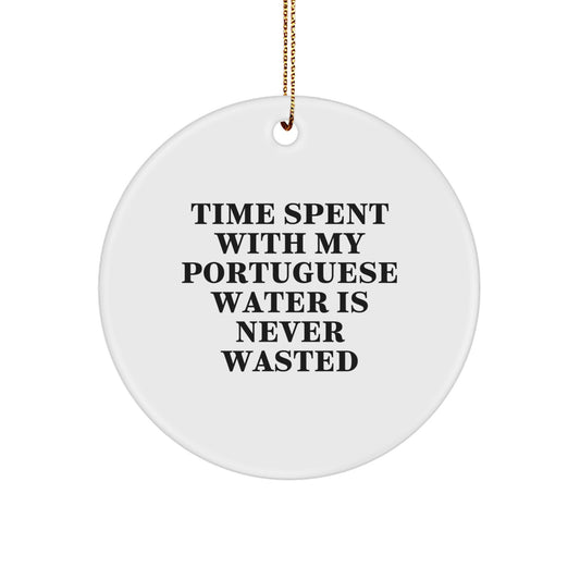Funny Portuguese Water Dog Christmas Unique Gifts for Home Decor, Circle Ornament with 'Time Spent With My Portuguese Water Is Never Wasted' Quote from Family, Friends, or Men to Women - Image 1