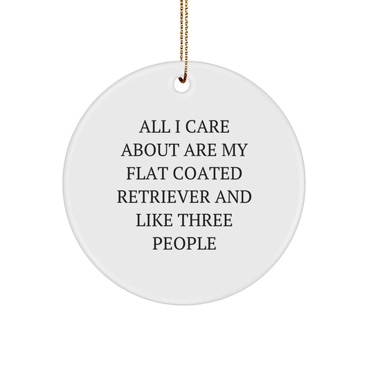 Funny Flat Coated Retriever Dog Gifts from Men to Friends, Circle Ornament with Inspirational Quote, Perfect Christmas Unique Gifts for Flat Coated Retriever Dog Lovers - Image 1