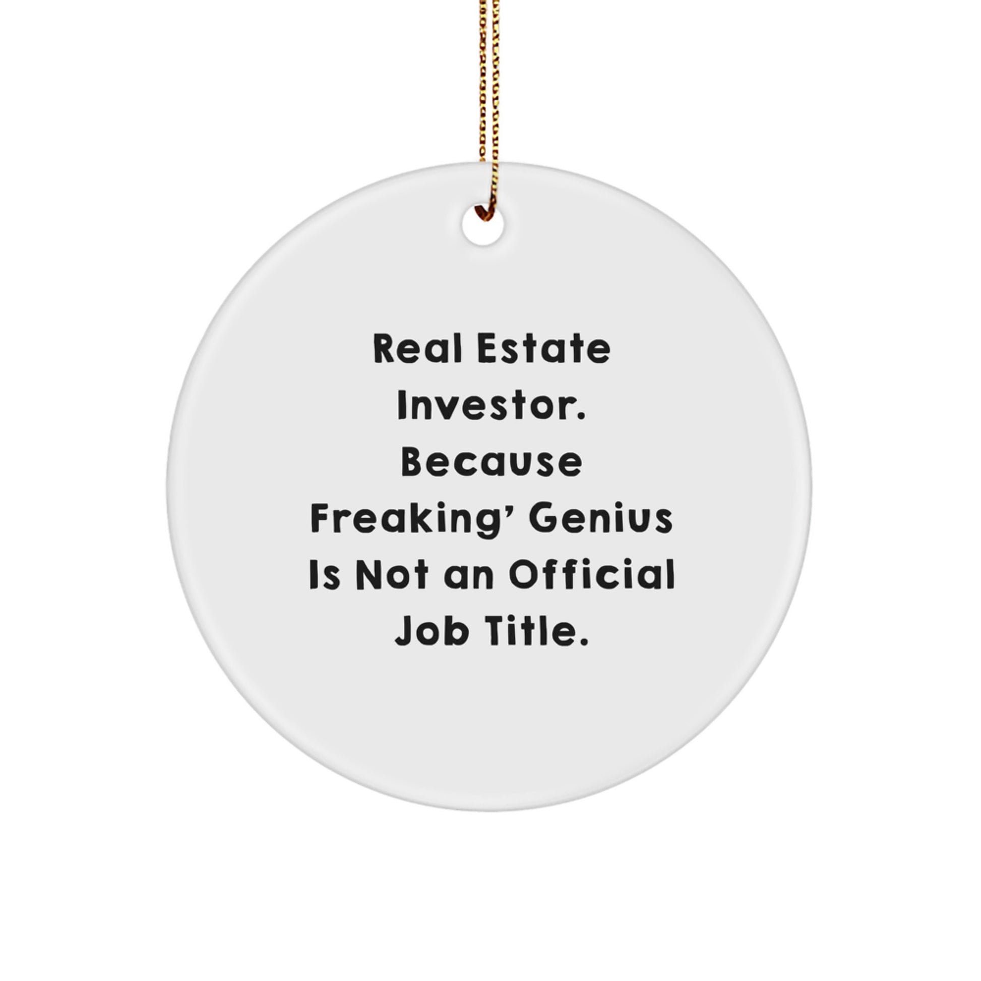 Funny Real Estate Investor Christmas Circle Ornament - Gifts from Family, Friends, and Coworkers to Real Estate Investors - Image 1