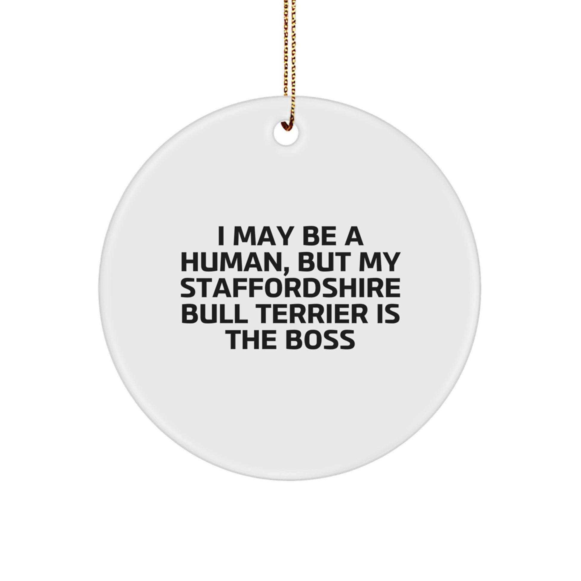 Staffordshire Bull Terrier Dog Lover Christmas Circle Ornament Funny Quote Gifts from Family Friends Coworkers to Staffordshire Bull Terrier Dog Enthusiasts - Image 1