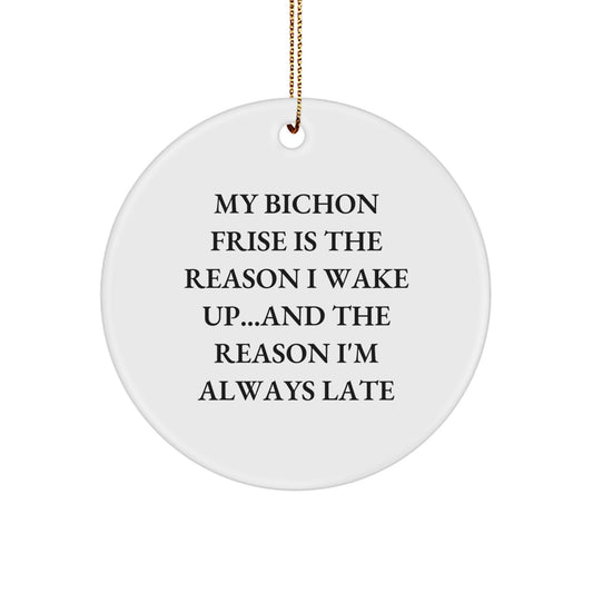 Funny Bichon Frise Dog Circle Ornaments, Gifts from Family, Friends or Women, Perfect for Christmas Unique Gifts, Bichon Frise Dog Lovers, Cute Quote - Image 1