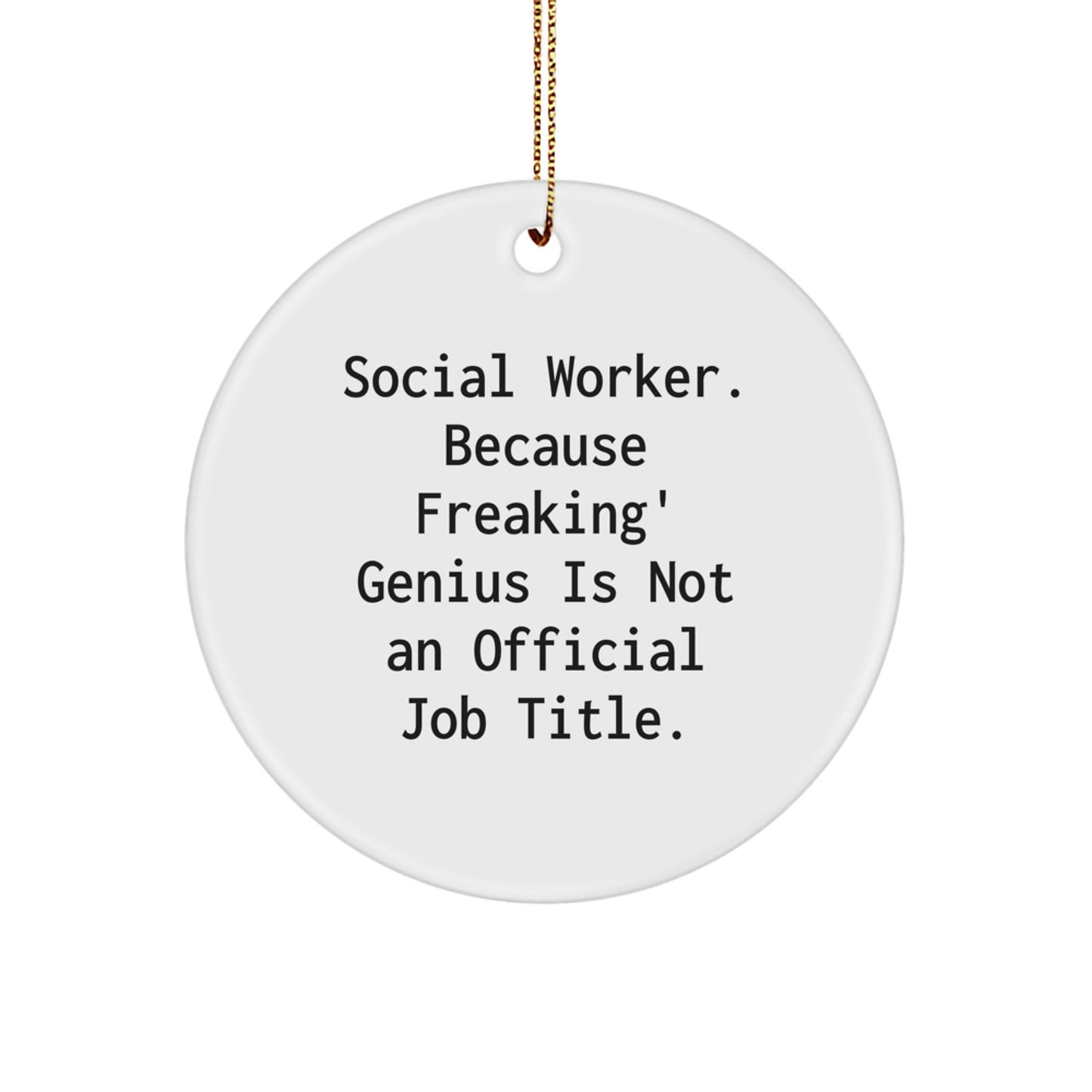 Unique Social Worker Gifts from Friends - Circle Ornament with Funny Quote - Christmas Unique - Image 1