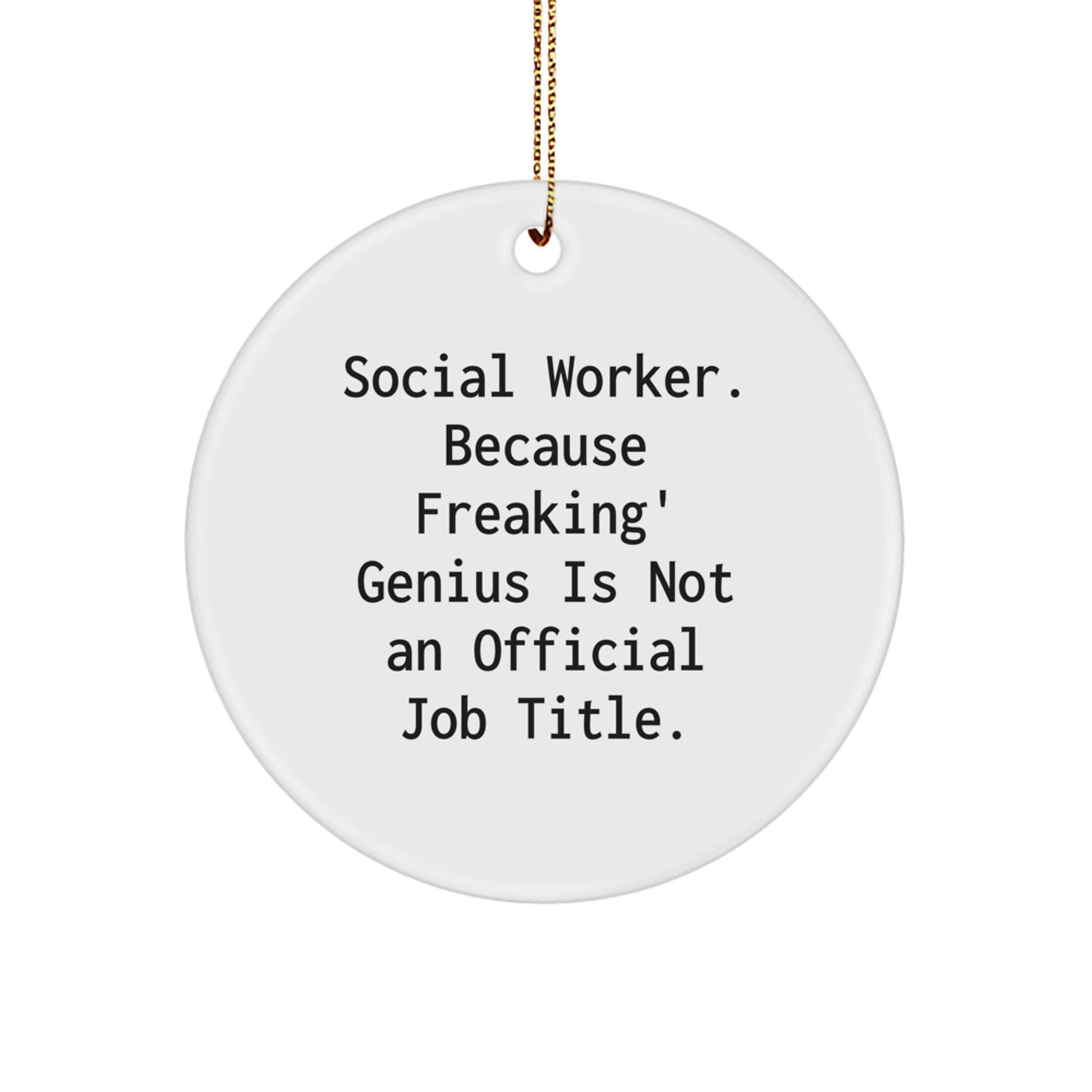 Unique Social Worker Gifts from Friends - Circle Ornament with Funny Quote - Christmas Unique - Image 1