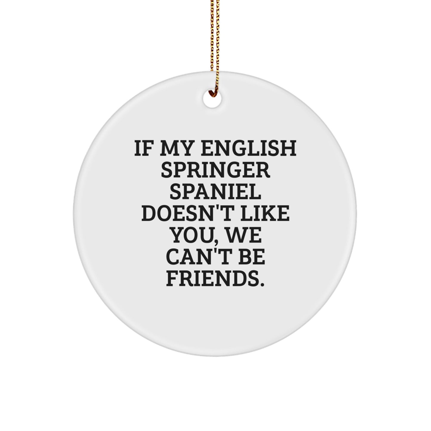 Funny English Springer Spaniel Dog Christmas Circle Ornament Gifts from Friends, Family, Coworkers, or Men for English Springer Spaniel Dog Lovers - Image 1