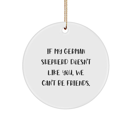 Funny German Shepherd Dog Gifts for Christmas - Circle Ornament from Men to Friends - Image 1
