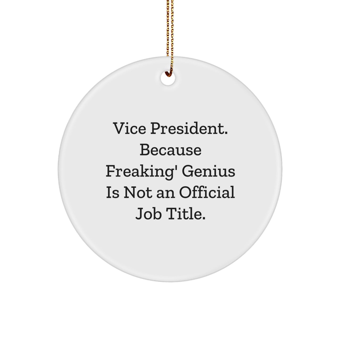 Vice President. Freaking genius. Christmas Unique Gift Ornament for Him - Image 1