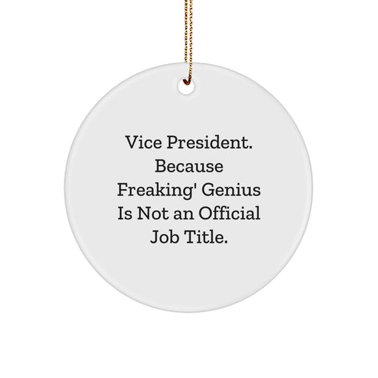 Vice President. Freaking genius. Christmas Unique Gift Ornament for Him - Image 1