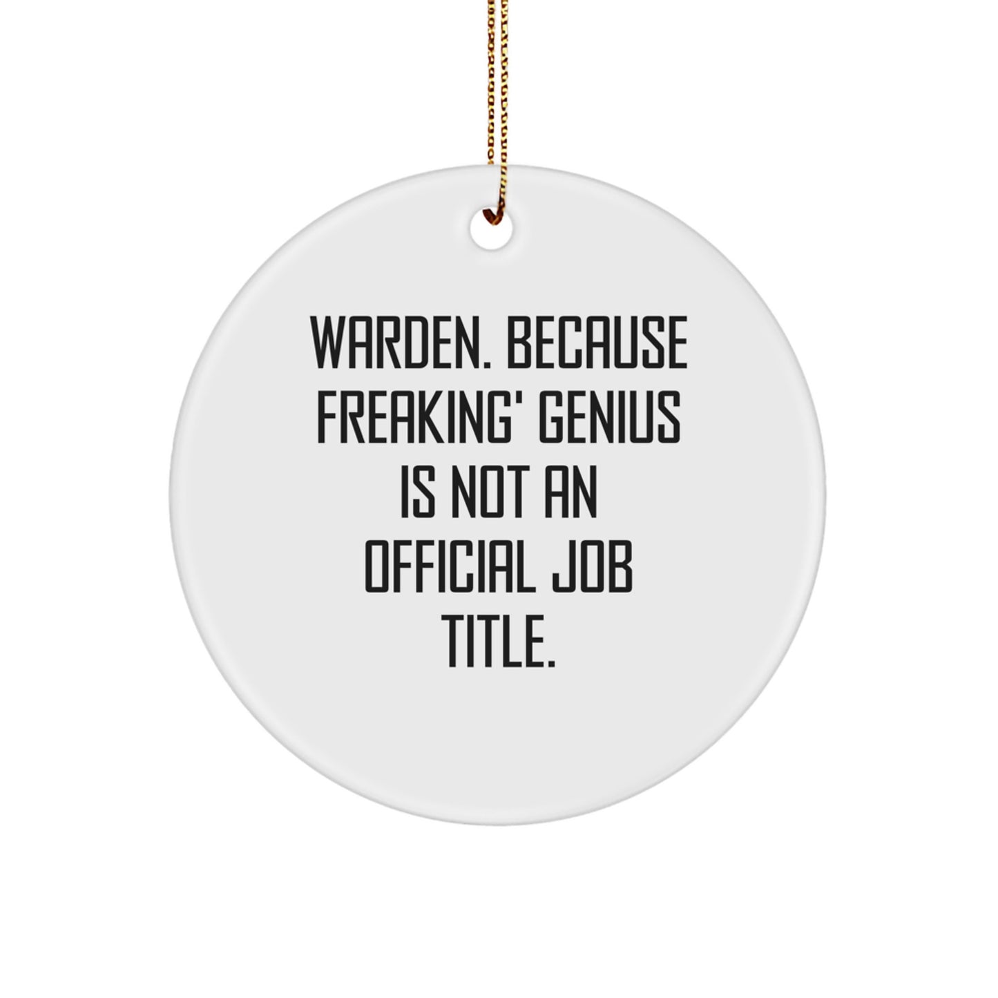 Warden Circle Ornament Gifts from Men, Funny 'genius' Quote, Christmas Unique Presents for Him - Image 1