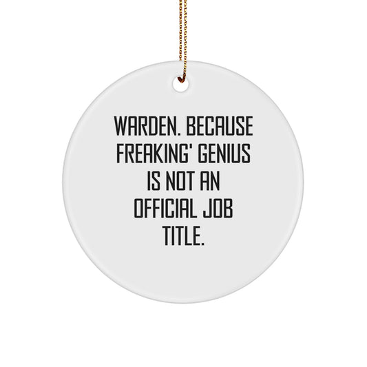 Warden Circle Ornament Gifts from Men, Funny 'genius' Quote, Christmas Unique Presents for Him - Image 1