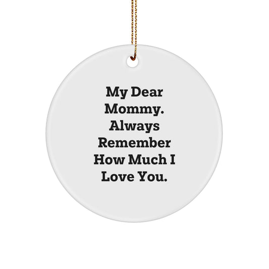 Funny Mommy Circle Ornament Gifts from Men for Mommy - Christmas Unique Gifts - Always Remember How Much I Love You. - Image 1