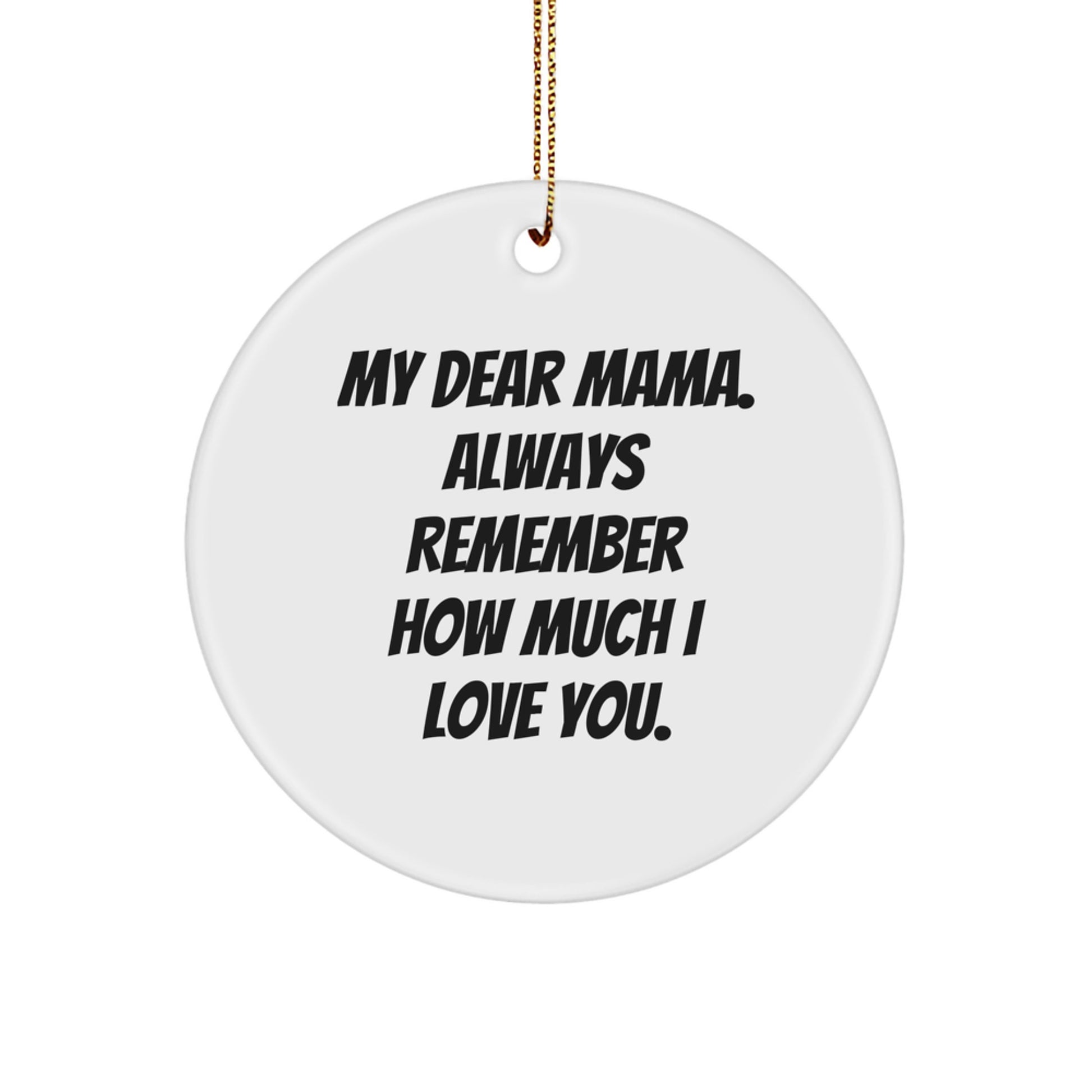 Gifts from Men to Mama, My Dear Mama Circle Ornament, White Circle Shaped MDF Christmas Unique Gifts - Image 1
