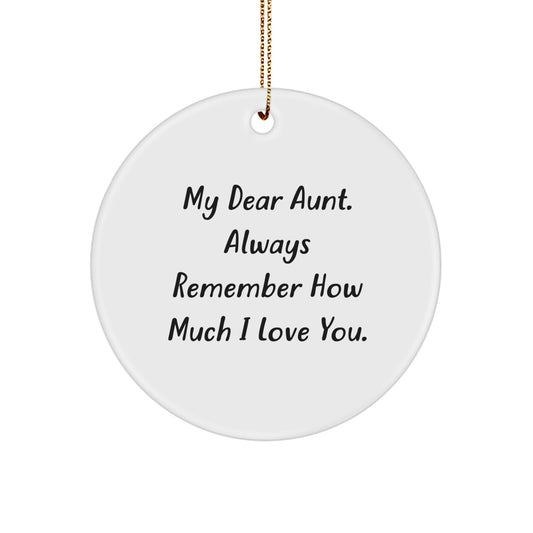 Funny Circle Ornament Gifts for Aunt - My Dear Aunt, Always Remember How Much I Love You - Gifts from Family for Aunt's Christmas - Image 1