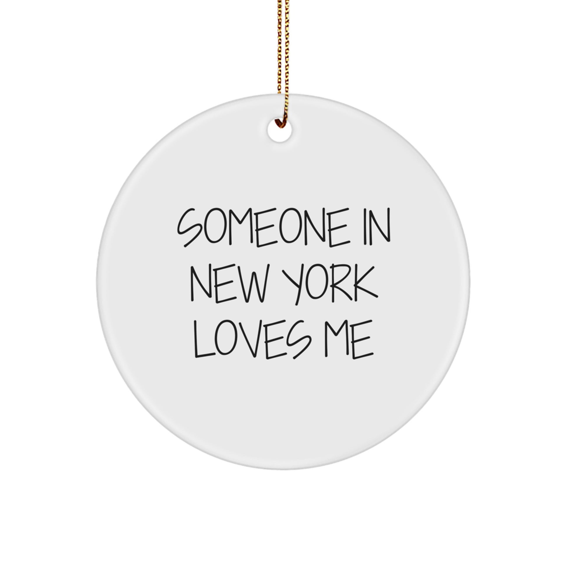 Funny New York Circle Ornament Gifts from Someone In New York Loves Me for Family, Friends, Coworkers - Image 1