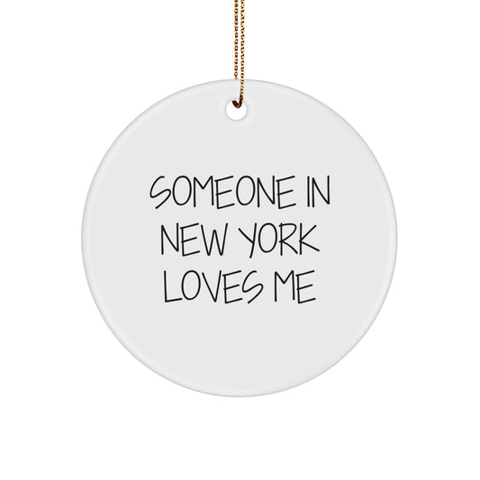 Funny New York Circle Ornament Gifts from Someone In New York Loves Me for Family, Friends, Coworkers - Image 1