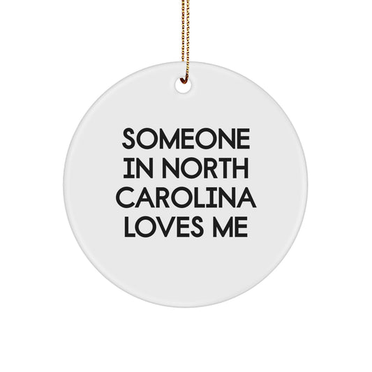 North Carolina Circle Ornament Someone In North Carolina Loves Me Funny Christmas Unique Gift for North Carolina Residents Gifts from Family - Image 1