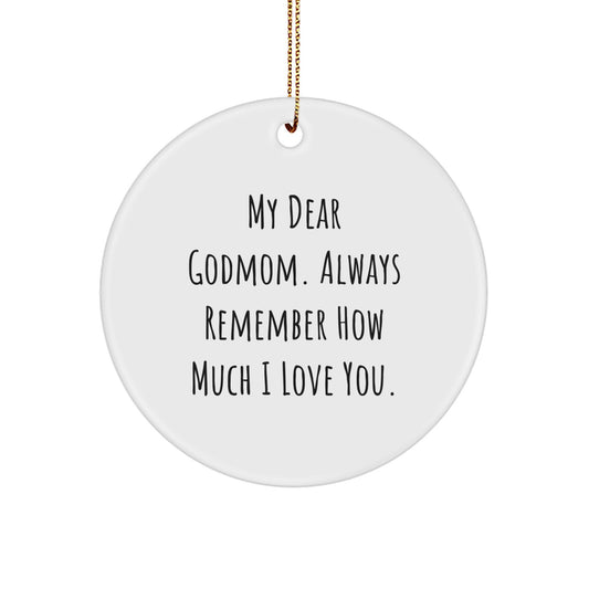 Funny Godmom Gifts from Men to Women or Family, Circle Ornament 'My Dear Godmom. Always Remember How Much I Love You.' for Christmas Unique - Image 1