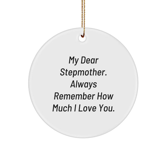 Funny Stepmother Gifts from Men for Stepmother, Stepmother Circle Ornament with 'My Dear Stepmother. Always Remember How Much I Love You.' Quote, Christmas Unique Gifts - Image 1