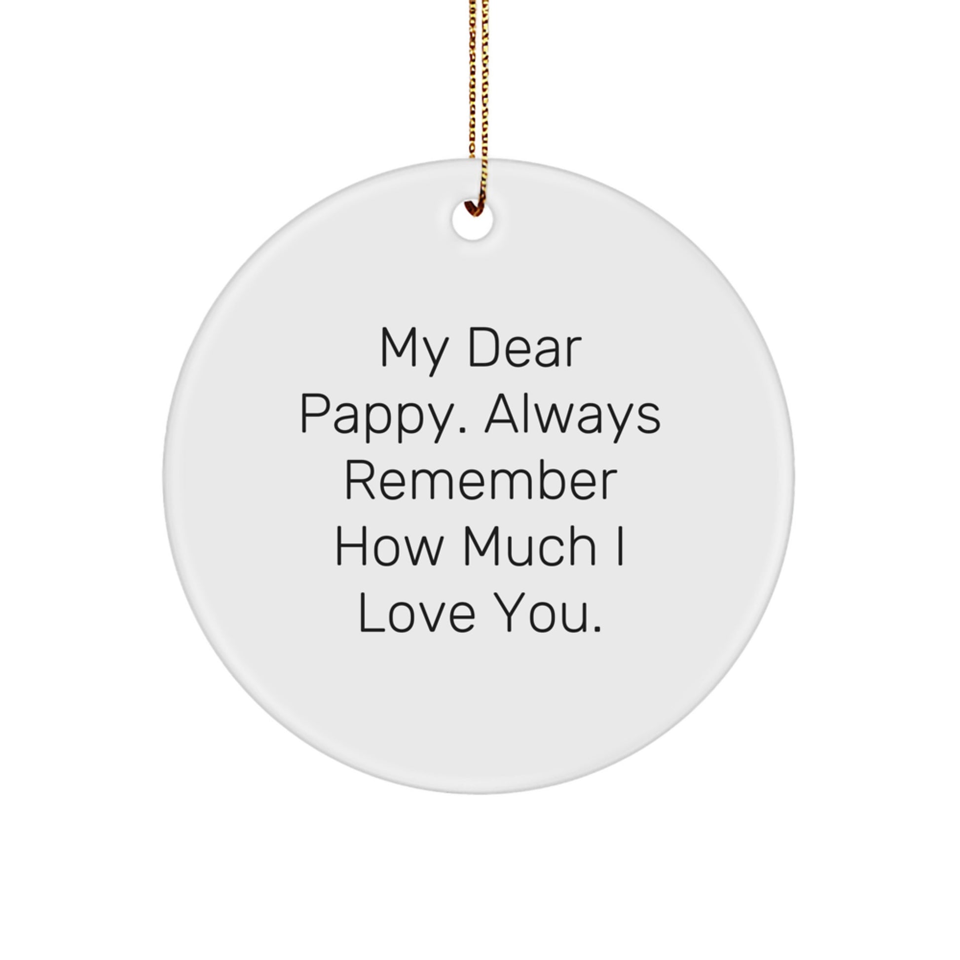 Pappy Gifts for Men, Funny Circle Ornament - Always Remember How Much I Love You, Gifts from Family - Image 1