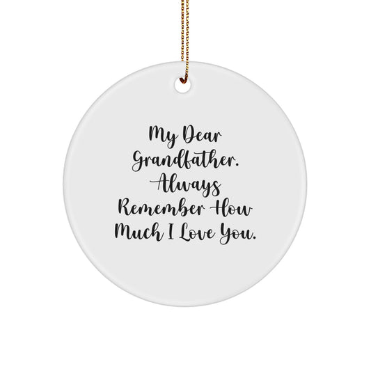 Funny Grandfather Gifts for Him, Grandfather Circle Ornament with My Dear Grandfather - Always Remember How Much I Love You, Christmas Unique Gifts from Family - Image 1