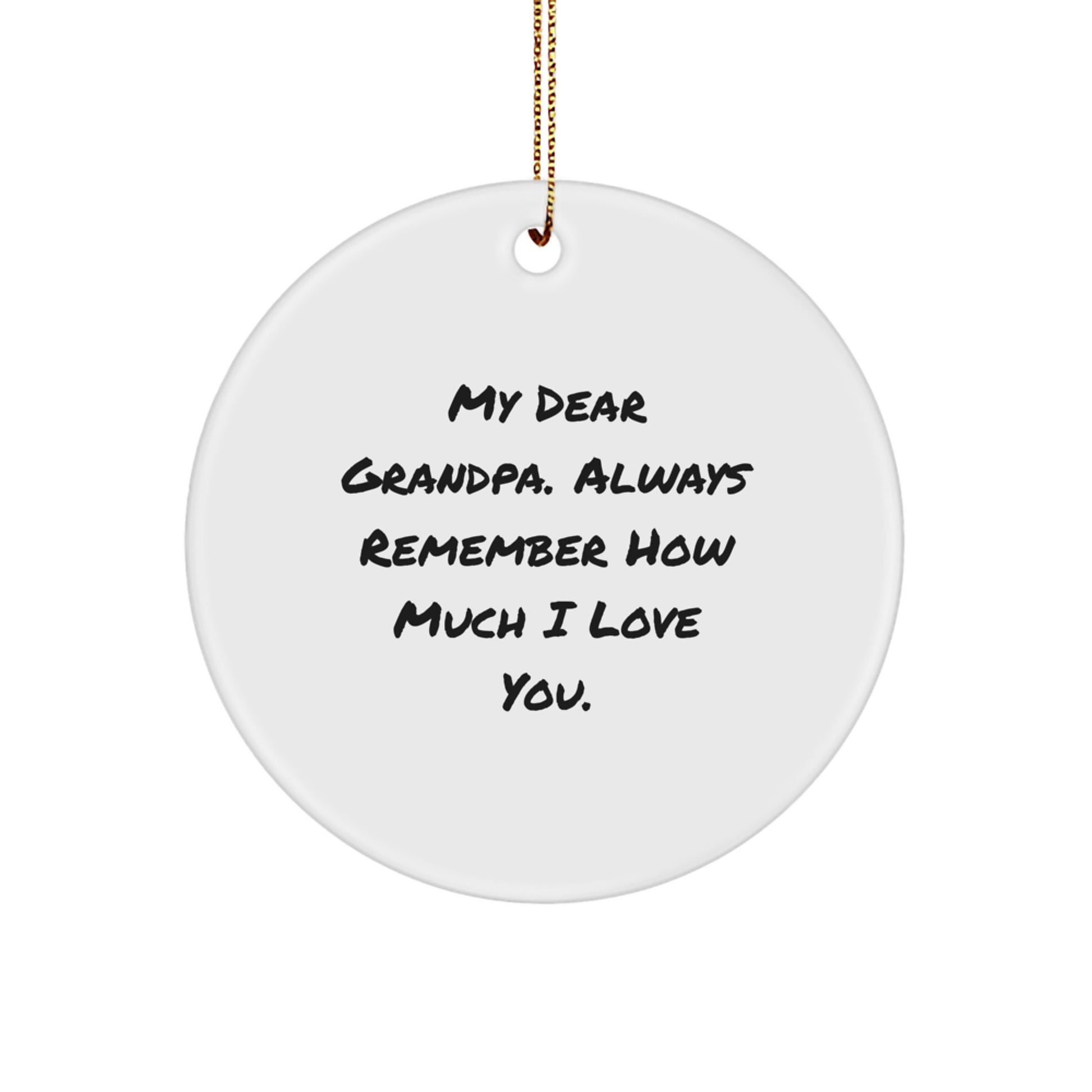 Grandpa Gifts from Us - Christmas Unique Circle Ornament, 'My Dear Grandpa' Quote, White, MDF, Gold Cord - Image 1