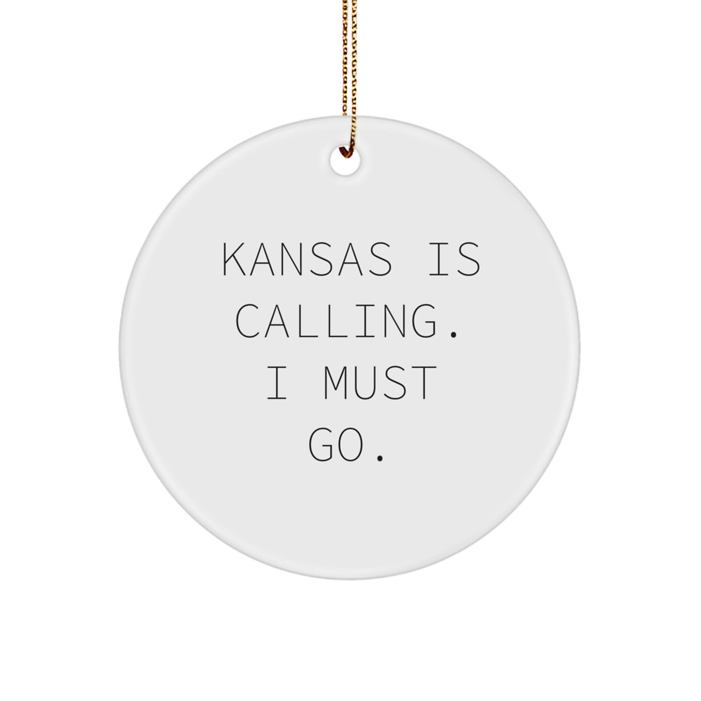 Kansas Calling Circle Ornament, Funny Quote Gifts for Friends, Christmas Unique Gifts from Family - Image 1